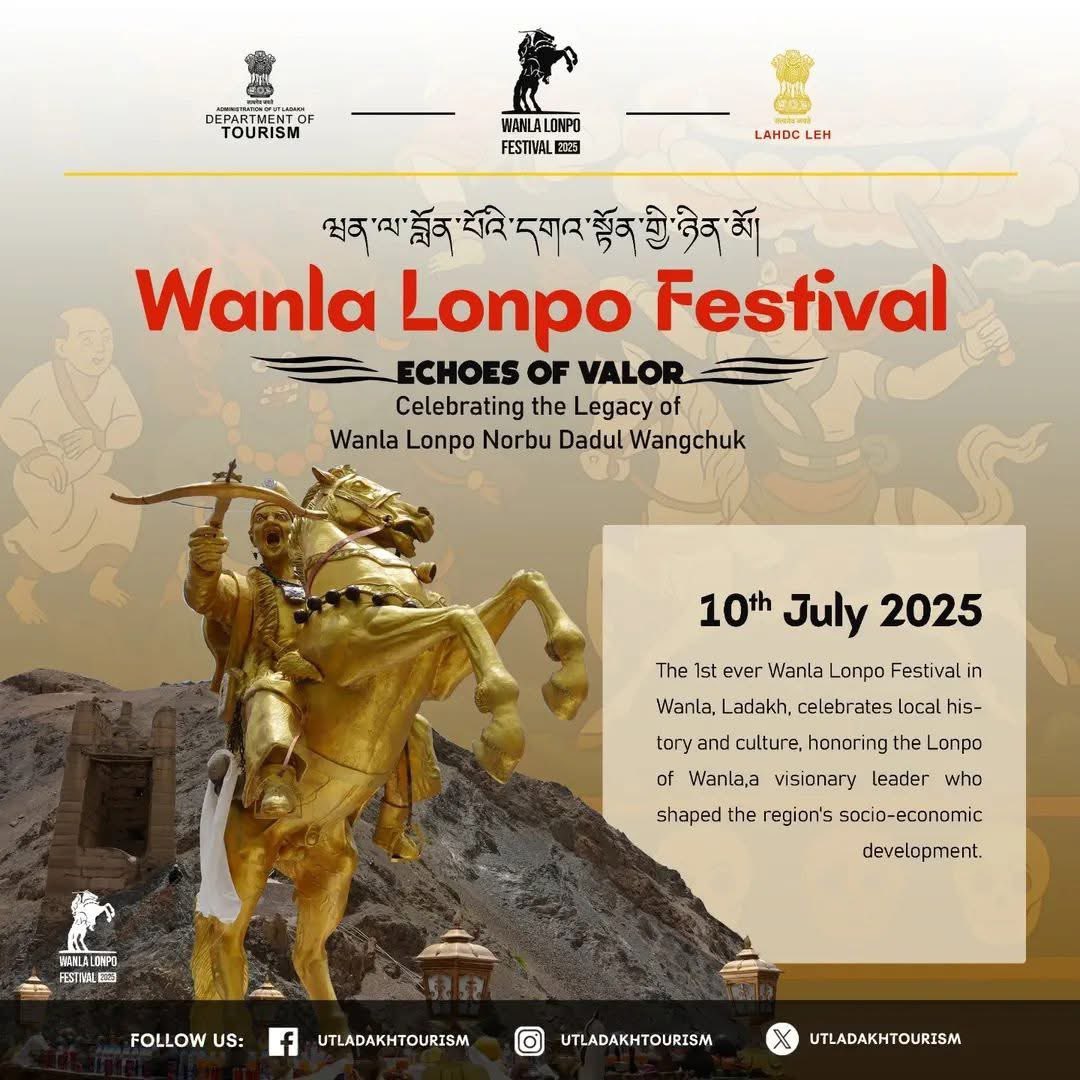 Join us for the first-ever Wanla Lonpo Festival on 10 July 2025 in Wanla, Ladakh (115 km from Leh), celebrating the legacy of Lonpo Norbu Dadul Wangchuk and Ladakh’s rich heritage.

#WanlaLonpoFestival 
#LadakhCulture #LadakhTourism
