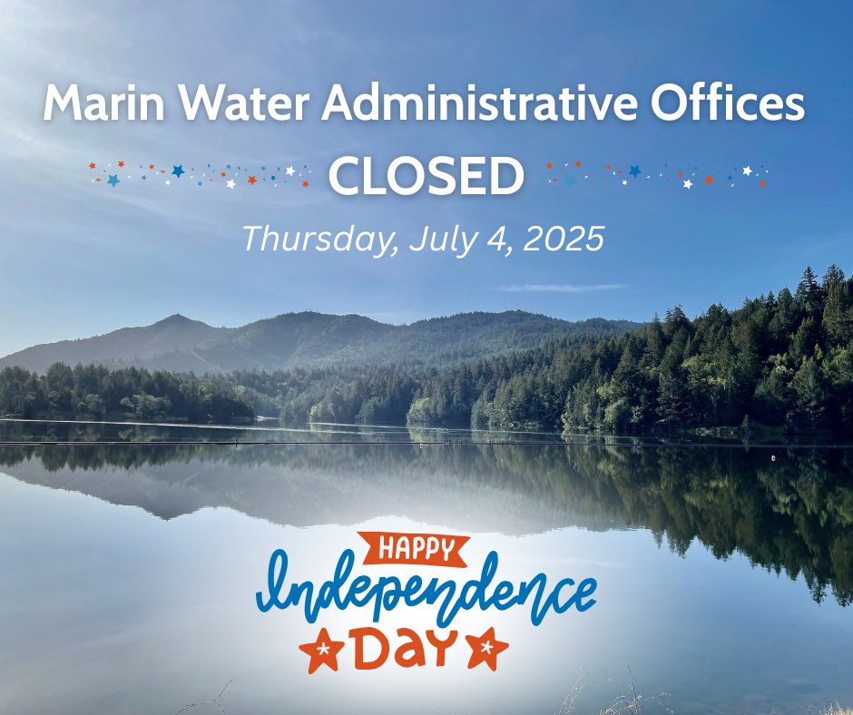 Marin Water Administrative Offices will be closed Thursday, July 4, 2025, for the Fourth of July holiday. Water service will continue uninterrupted. 
Report water emergencies to 415-945-1500. 
Access your customer account 24/7 at marinwater.org/customer-servi…