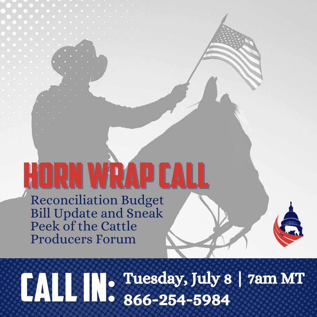 Join us for the monthly Horn Wrap Call next Tuesday, July 8!

Topics include: Reconciliation Budget Update and Sneak Peek of Cattle Producer's Forum