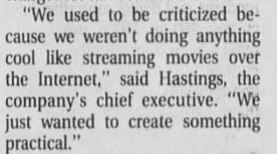 Noah__Goldberg's tweet image. The year is 2001 and Netflix CEO Reed Hastings is talking about why it's more important to focus on the practical business of mailing out three DVDs at a time to consumers (who then mail them back) than it is to make something "cool" like streaming movies of the Internet