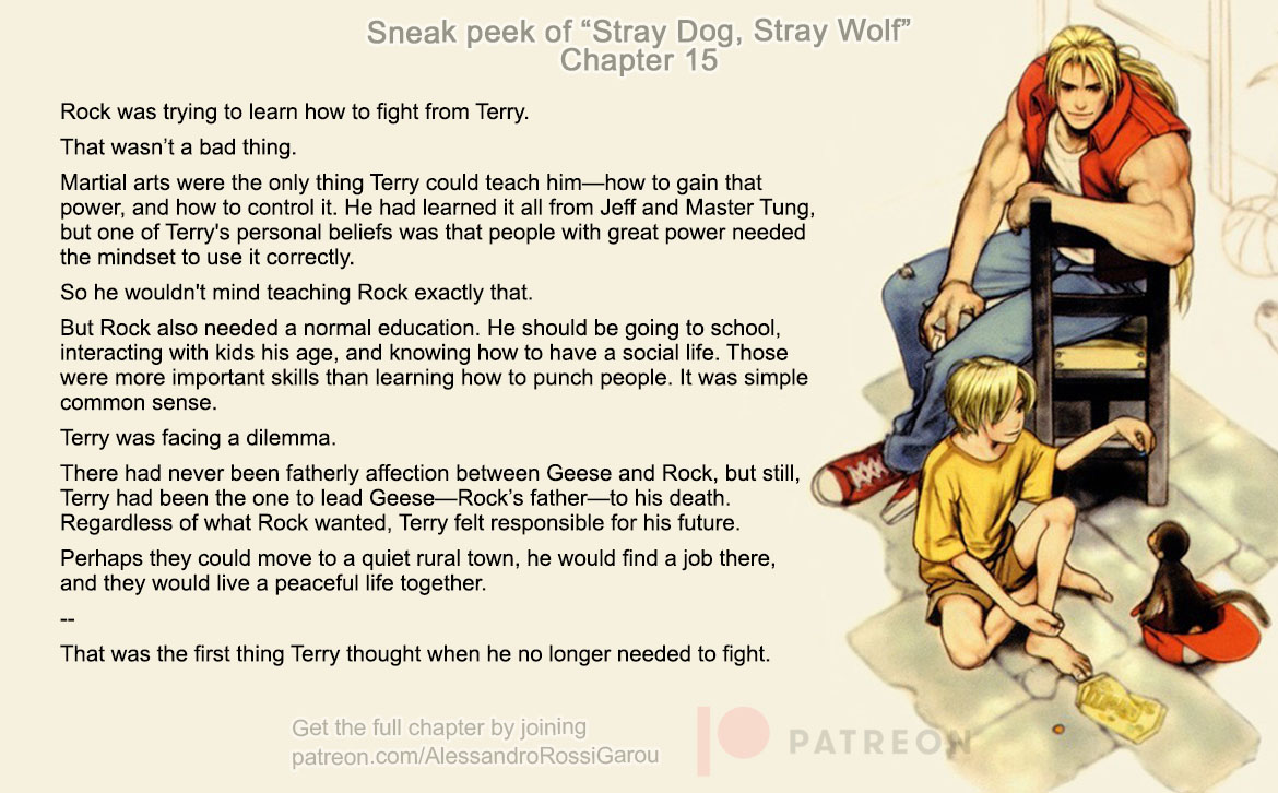 Chapter 15 of the Fatal Fury novel "Stray Dog, Stray Wolf" in English.

Consider supporting this translation if you can!
