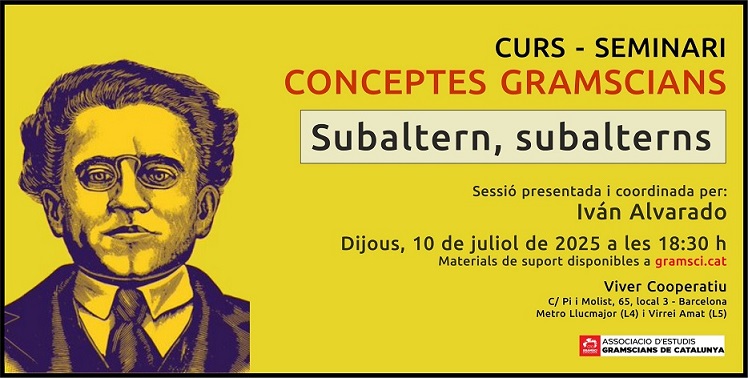 Quarta sessió del curs-seminari de Conceptes gramscians: “Subaltern, subalterns”.  
📆 dijous, 10 de juliol , 18:30h 
Presenta i coordina: Iván Alvarado
gramsci.cat/quarta-sessio-…