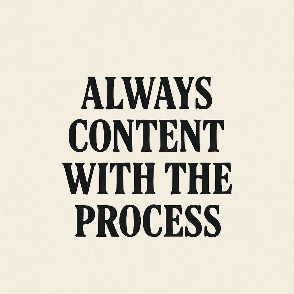 Being Content in the Climb and Not Getting Distracted by the Peak or the Current Place :
I am satisfied with the process. I don’t obsess over quick results.
My joy is found in the daily work, the refinement, the discipline, the grind, the growth.

#ContentInTheClimb