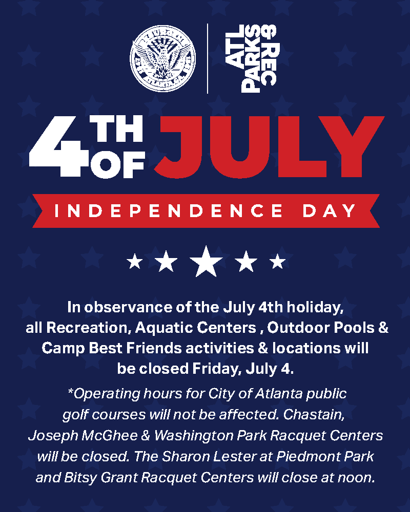 ATLParksandRec's tweet image. In observance of the July 4th holiday, all Recreation, Aquatic Centers, Outdoor Pools, and Camp Best Friends activities and locations will be closed Friday, July 4.
Operating hours for City of Atlanta public golf courses will not be affected.