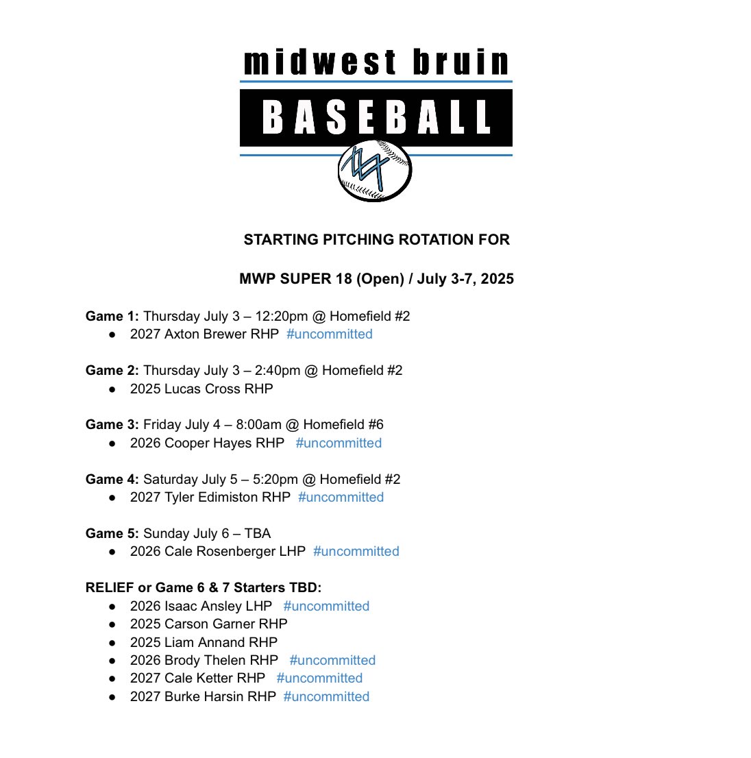 Midwest Bruin Baseball pitching rotation for the <a href="/PrepBaseballKC/">Prep Baseball Kansas City</a> MWP Super 18 (open) July 3-7: