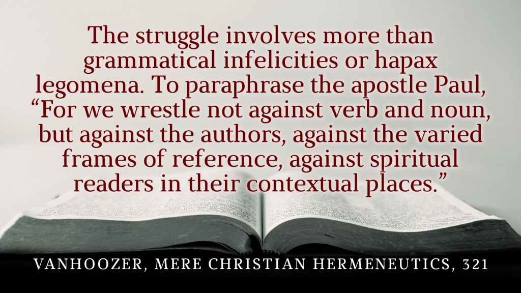 Vanhoozer on the struggle to read, understand, and rightly respond to Scripture: