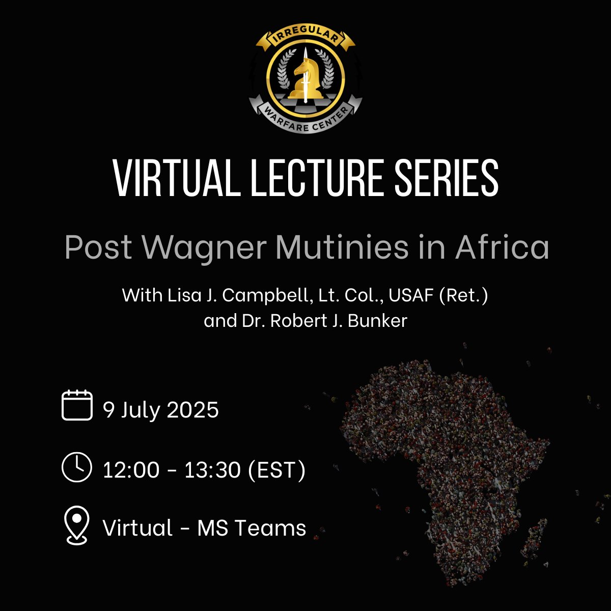 We’re excited to continue the Irregular Warfare Center’s virtual lecture series with our next session, Post Wagner Mutinies in Africa, happening on Tuesday, July 9th at 12:00 PM ET via MS Teams.

The Center welcomes Lisa J. Campbell, Lt. Col., USAF (Ret.), IWC Research