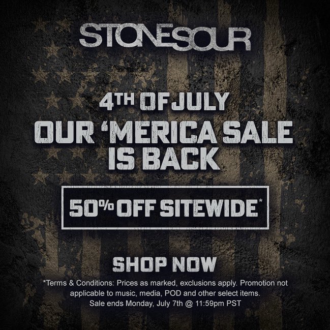 The ‘Merica Sale is back. 50% off sitewide. Now through July 7th. 
store.stonesour.com