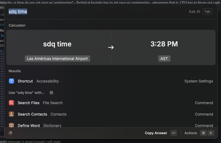 Xavier Pladevall (@xavierpladevall) on Twitter photo on raycast you can do airport_code + time and it will give you the time of the city/airport you want.
Faster than typing full city.
Cool aviation + productivity crossover ๐
Very nice! <a href="/peduarte/">Pedro Duarte</a> <a href="/thomaspaulmann/">Thomas Paul Mann</a> on raycast you can do airport_code + time and it will give you the time of the city/airport you want.
Faster than typing full city.
Cool aviation + productivity crossover ๐
Very nice! <a href="/peduarte/">Pedro Duarte</a> <a href="/thomaspaulmann/">Thomas Paul Mann</a>