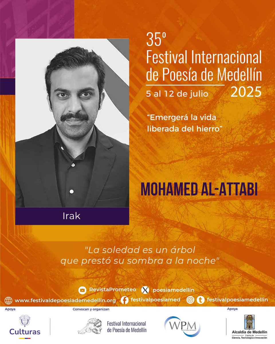أتشرّف بمشاركتي في الدورة الخامسة والثلاثين من مهرجان ميديلين الدولي للشعر في كولومبيا، والمقام في الفترة من 5 إلى 12 يوليو 2025، تحت شعار:
“ستنشقّ الحياة متحرّرةً من الحديد” 🇨🇴 

#35FIPMed