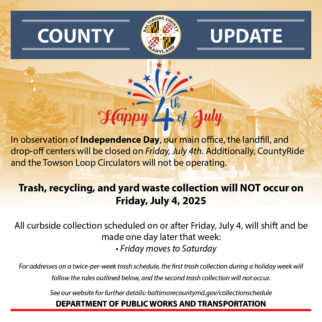 BaltCoDPWT's tweet image. REMINDER: Our main office, the landfill, and drop-off centers are closed on Friday, July 4. There will be no trash, recycling, and yard waste collection. Friday collections will slide to Saturday.
LEARN MORE: baltimorecountymd.gov/collectionsche…