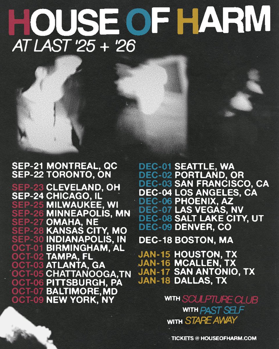 House of Harm, At Last '25 + '26.
Coming to see you w/ our friends Sculpture Club, Past Self, and Stare Away. 
Tickets are up right now @ houseofharm.com 
xox 🗡️🗡️🗡️