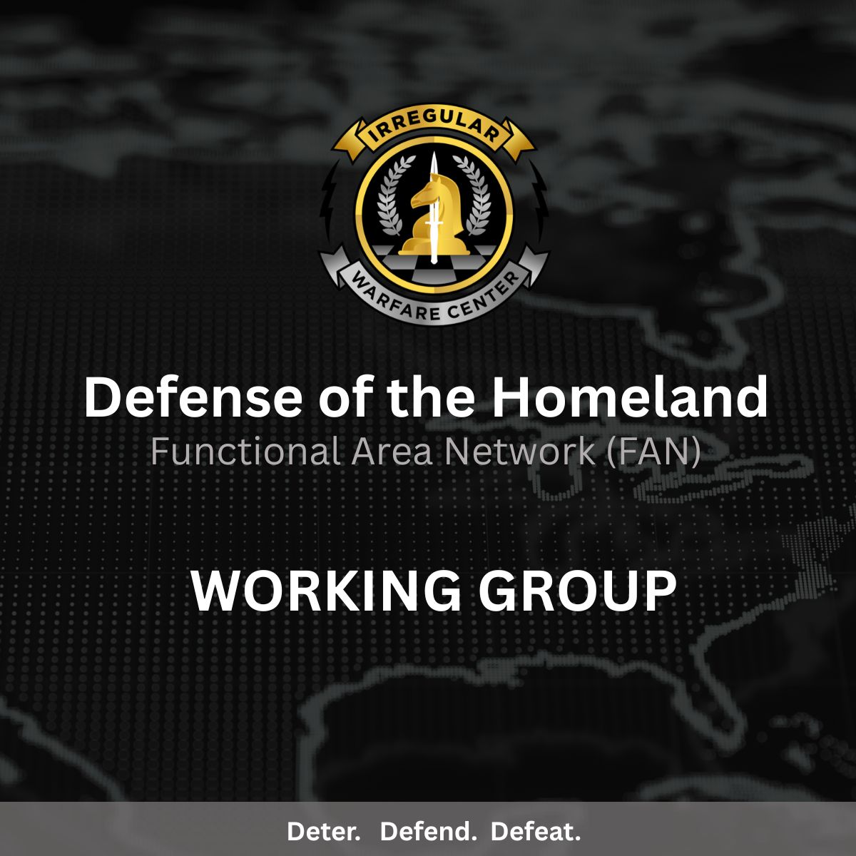 The Irregular Warfare Center (IWC) is proud to host the Defense of the Homeland Functional Area Network (FAN) Working Group on Thursday, July 17, 2025, at the AMA in Arlington, VA.

This working group will bring together leaders and experts from across the irregular warfare