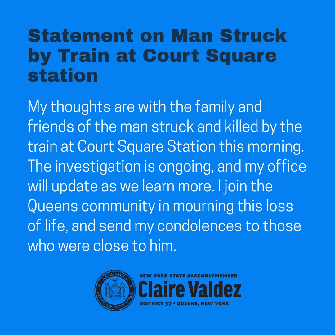 ValdezAssembly's tweet image. My thoughts are with the family and friends of the man struck and killed by the train at Court Square station this morning. See my full statement below.