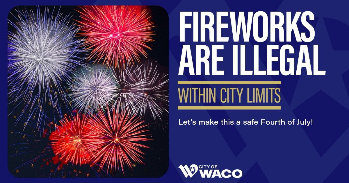 Fireworks are ILLEGAL in Waco city limits.

Remember, 911 is for EMERGENCIES ONLY. 254-750-7500 is a # you can call to report fireworks use.

👉 Property damage could result in a fine of up to $2,000 and/or jail time. Your safety is our primary concern.