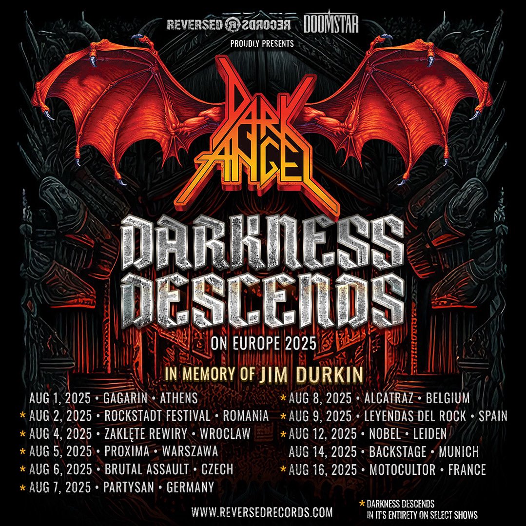Darkangelthrash's tweet image. DARKNESS DESCENDS
ON EUROPE - 2025 -
DARK ANGEL will play the Classic Album “Darkness Descends” in its entirety,
In Memory Of JIM DURKIN.
On *(“Select shows”)
Get tix and VIP upgrades @
(reversedrecords.com and national-acts.com/darkangel)
#jimdurkin
#darkangelthrash