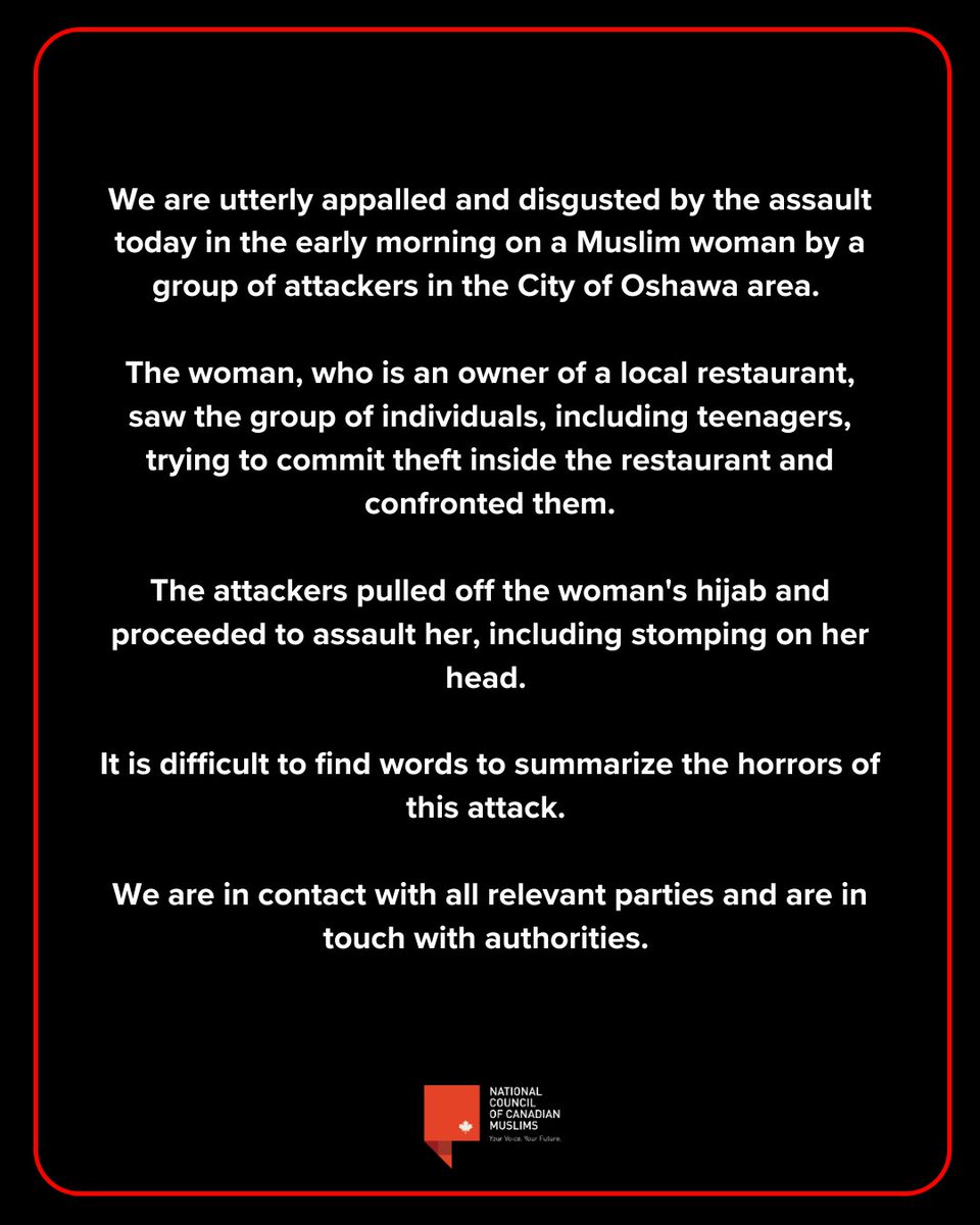 nccm's tweet photo. 1/6. We are utterly appalled and disgusted by the assault today in the early morning on a Muslim woman by a group of attackers in the City of Oshawa area. https://t.co/0FHg3pwQdz