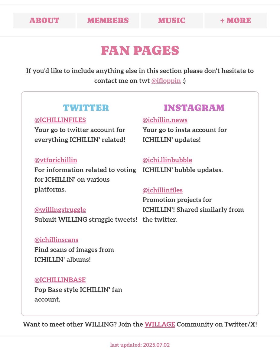 updates to the ichillin' carrd!:
- new 'more section'
- reorganized the playlists
- added fan pages for new willings to follow
- added glass heart in music

if any of you run fan pages (any kind of ichillin' content, even member accs) and wanna add them in, please let me know! :)