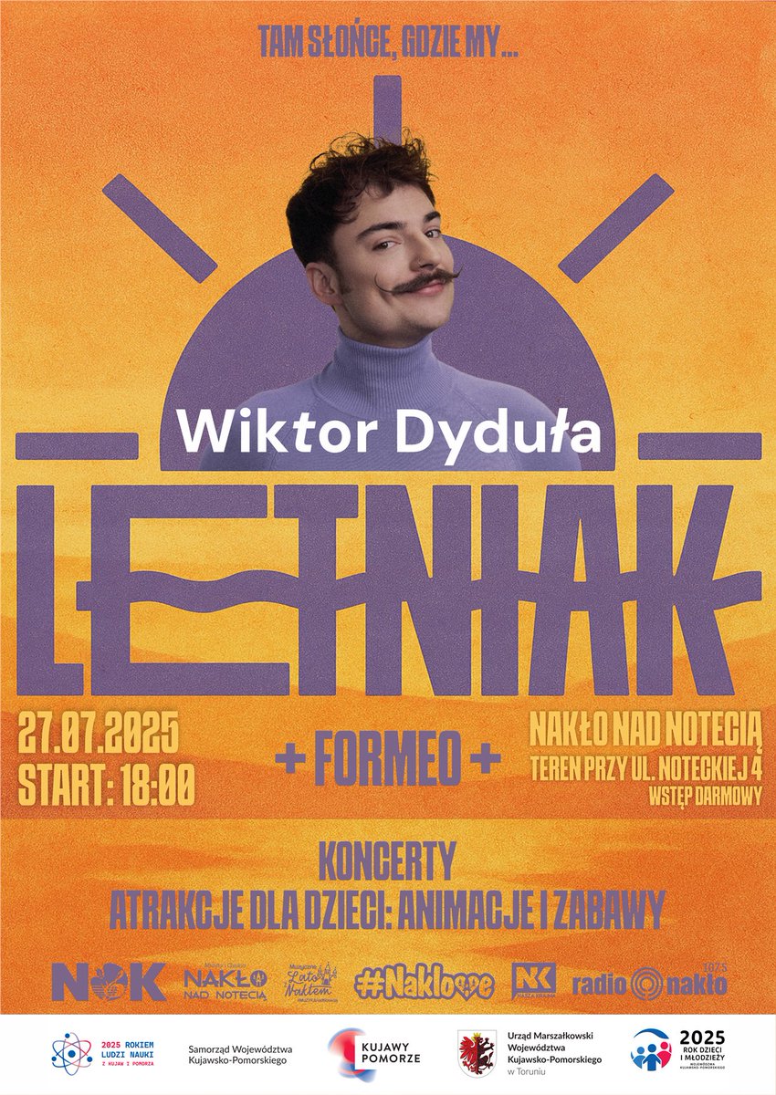 gminanaklo's tweet photo. LETNIAK ☀️

27.07.25 | 18:00 | Nakło nad Notecią (ul. Notecka 4)
🟣Wystąpią: WIKTOR DYDUŁA | Formeo
🟣WSTĘP WOLNY

ℹ️ Wydarzenie finansowane z budżetu Województwa Kujawsko-Pomorskiego - nagroda w konkursie profrekwencyjnym Marszałka Województwa Kujawsko-Pomorskiego.

@LubieTuByc https://t.co/nhbYafCrz1