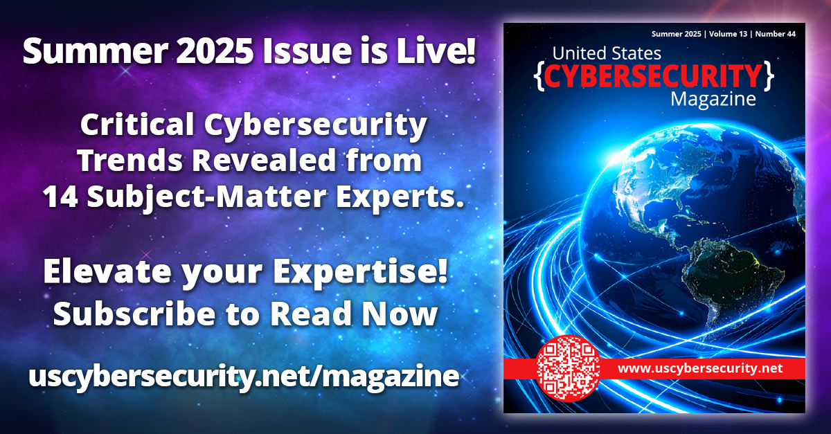 The #Summer2025 issue of United States Cybersecurity Magazine is LIVE! 
Unlock exclusive articles—FREE subscription, no credit card, no trial.  Get expert insights on the latest cyber trends &amp; solutions 

Subscribe &amp; read instantly: uscybersecurity.net/magazine/ 
#Cybersecurity