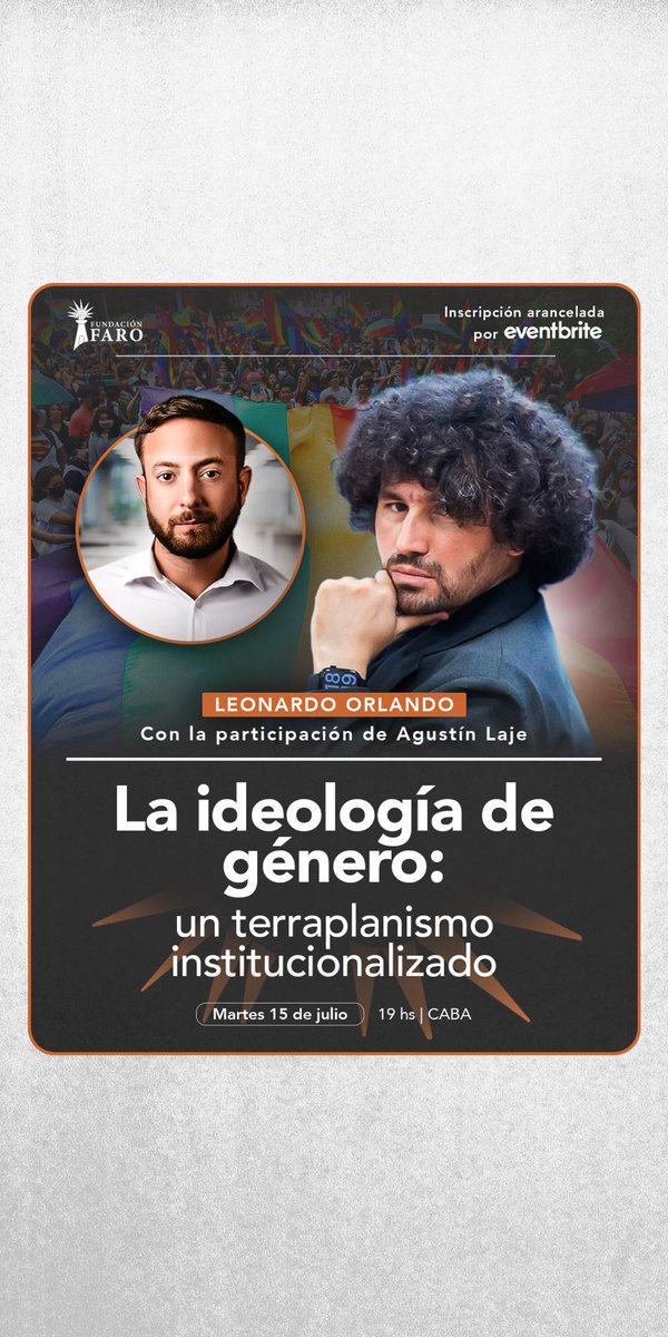 Fundación Faro Argentina (@fundfaro) on Twitter photo EVENTO PRESENCIAL
La ideología de género censura ciencia y libertad.
<a href="/leogabo/">Leonardo Orlando</a> —profesor argentino censurado en Francia— junto a <a href="/AgustinLaje/">Agustín Laje</a> exponen este terraplanismo ideológico.
Inscripciones: eventbrite.com.ar/e/la-ideologia… EVENTO PRESENCIAL
La ideología de género censura ciencia y libertad.
<a href="/leogabo/">Leonardo Orlando</a> —profesor argentino censurado en Francia— junto a <a href="/AgustinLaje/">Agustín Laje</a> exponen este terraplanismo ideológico.
Inscripciones: eventbrite.com.ar/e/la-ideologia…