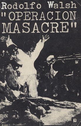 PERE SUREDA (@pere19571) on Twitter photo <a href="/martin_caparros/">Martín Caparrós</a> Operación Masacre es un libro escrito por Rodolfo Walsh y publicado por primera vez en 1957, y la primera novela de no ficción periodística. Se adelantó nueve años a A sangre fría (In Cold Blood) de Truman Capote, el libro a menudo citado como iniciador de este género. <a href="/martin_caparros/">Martín Caparrós</a> Operación Masacre es un libro escrito por Rodolfo Walsh y publicado por primera vez en 1957, y la primera novela de no ficción periodística. Se adelantó nueve años a A sangre fría (In Cold Blood) de Truman Capote, el libro a menudo citado como iniciador de este género.
