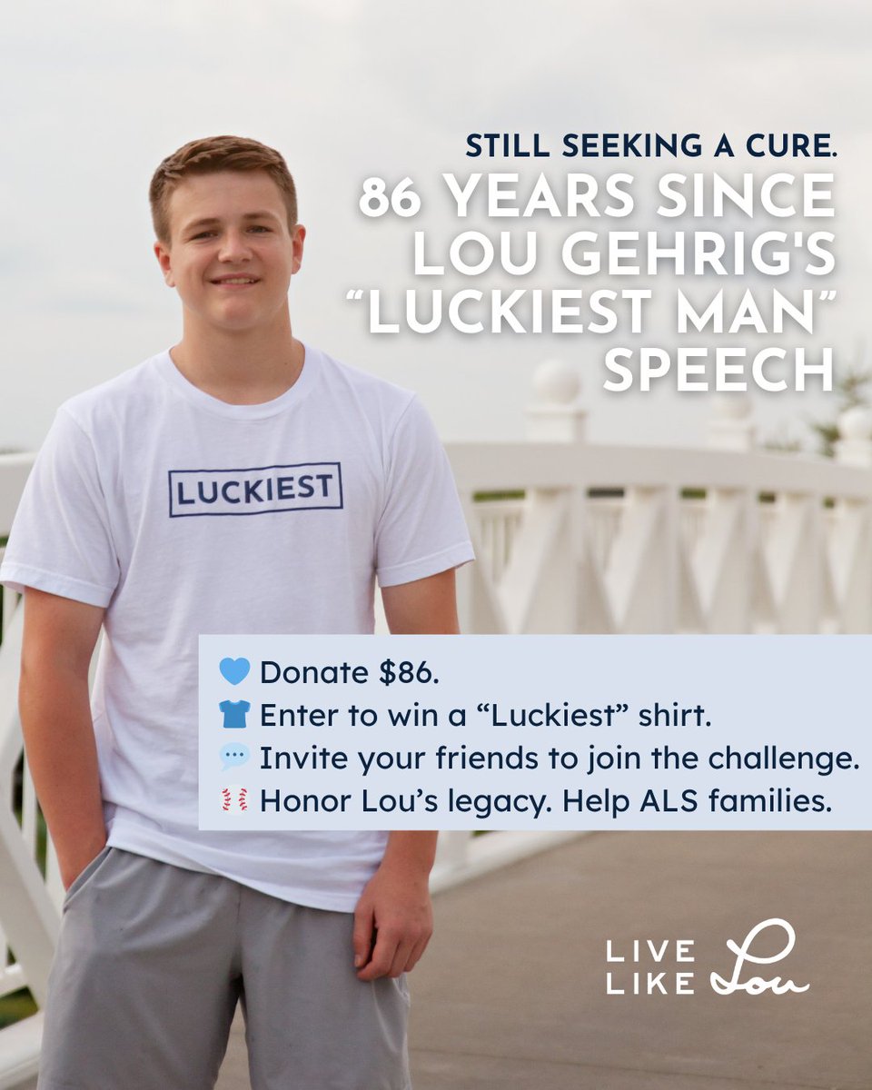 LiveLikeLou4's tweet image. Friday, July 4, will be 86 years since Lou Gehrig stood before the world & delivered his famous “Luckiest Man” speech. 💙
Today, we invite YOU to help us honor Lou’s legacy by accepting the #LuckiestChallenge.
🔗: livelikelou.org/donate
