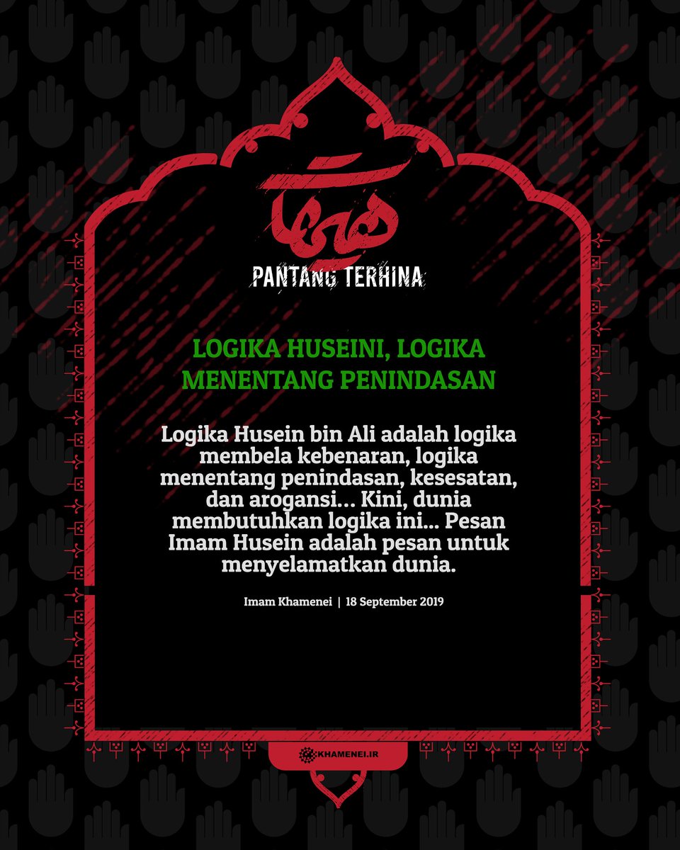 id_Khamenei's tweet photo. Logika Husein bin Ali adalah logika membela kebenaran, logika menentang penindasan, kesesatan, dan arogansi… Kini, dunia membutuhkan logika ini... Pesan Imam Husein adalah pesan untuk menyelamatkan dunia. 

18 September 2019

#ImamHussain 
#Khamenei https://t.co/hFCOPMa07s