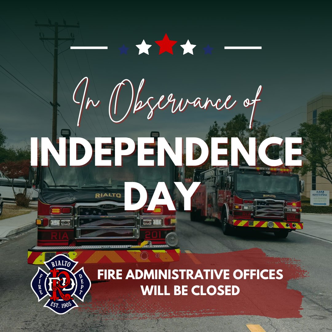 Our administrative offices will be closed in observance of Independence Day on Thursday, July 3rd. We will reopen for business on Monday, July 7th. Our fire stations will remain open and fully staffed. #rialtofire #rialtofiredepartment