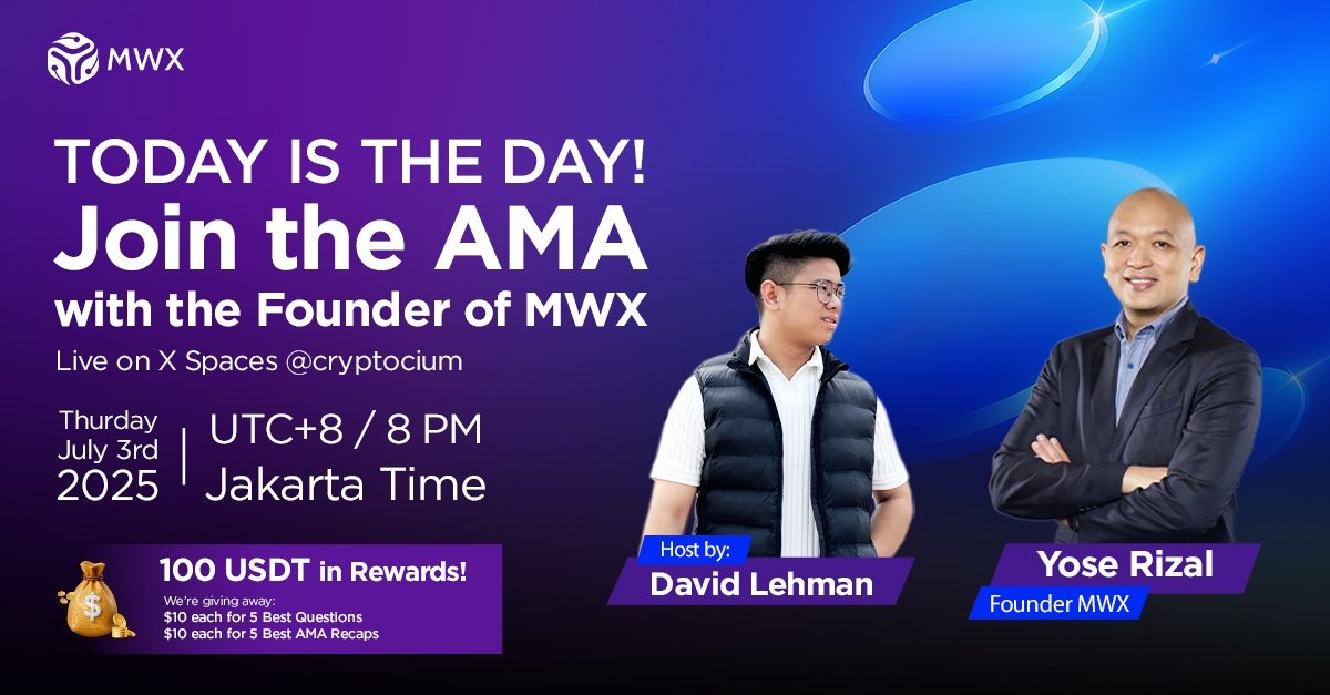 Today is the day!! Join AMA with #MWX Founder Yose Rizal!

🎙 Speaker: Yose Rizal (Founder MWX)
📍 Venue: @cryptocium_id Space
📅 Date: 03 July 2025
⏰ Time: 20:00 WIB | UTC+8

📜 Rules
Follow @cryptocium_id &amp; bit.ly/40nffbf
100 USDT rewards available!