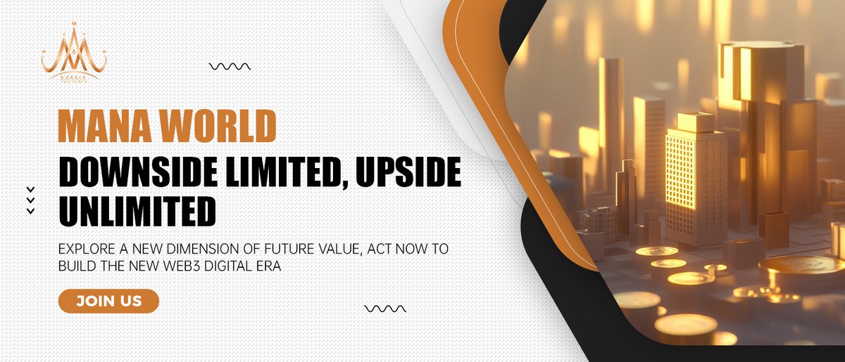 🌐 MANA WORLD
👍 Downside limited, upside unlimited
🌇 Explore a new dimension of future value
✅ Act now to build the new Web3 digital era