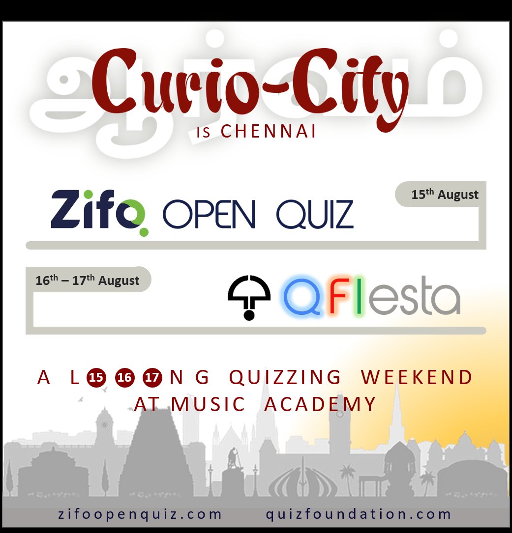 Time to plan travel, form teams and start mental push-ups. Because in August, Chennai will be the Curio-City with a long weekend of quizzing #zifoopenquiz and #QFIesta