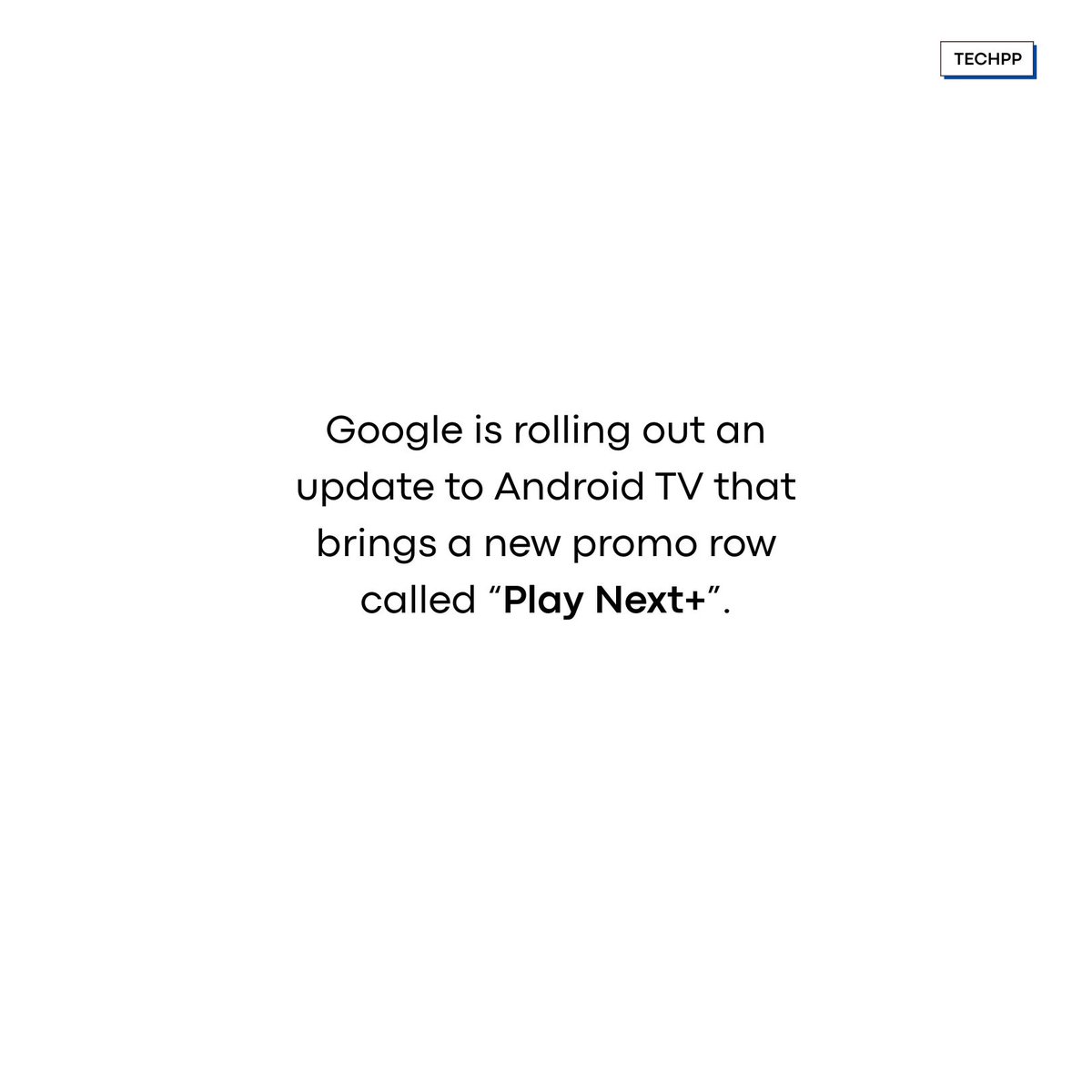 techpp's tweet image. The Android TV home screen is getting a new Play next promoted row 

#AndroidTV #PlayNext #GoogleTV #TVUpdate