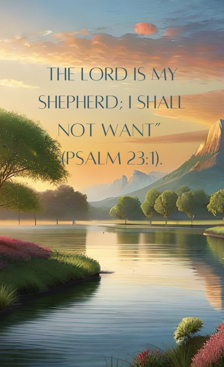 Psalm 23
A psalm of David.
1 
The Lord is my shepherd, I lack nothing.