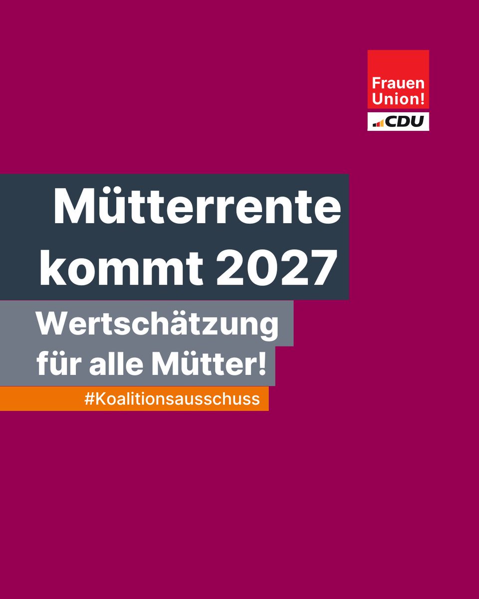 Wertschätzung und Anerkennung für alle Mütter: Die Mütterrente wird mit drei Rentenpunkten für alle 2027 vollendet. #Koalitionsausschuss