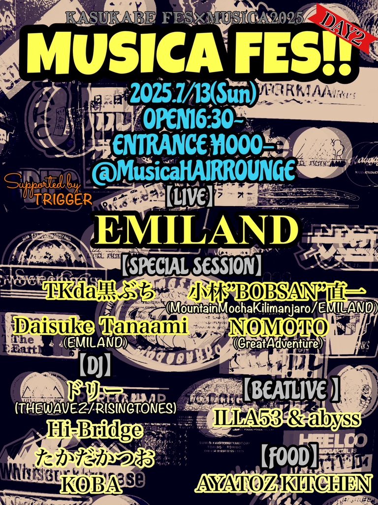 埼玉は春日部へも初登場‼︎

7/13(日)春日部 Musica HAIR ROUNGE

MUSICA FES!! vol.9
DAY2

OPEN16:30~
ENTRANCE ¥1000-

【LIVE】
EMILAND

【SparrowSession】
TKda黒ぶち
小林”BOBSAN”直一
DaisukeTanaami
NOMOTO

【BEATLIVE】
ILLA53 &amp; abyss