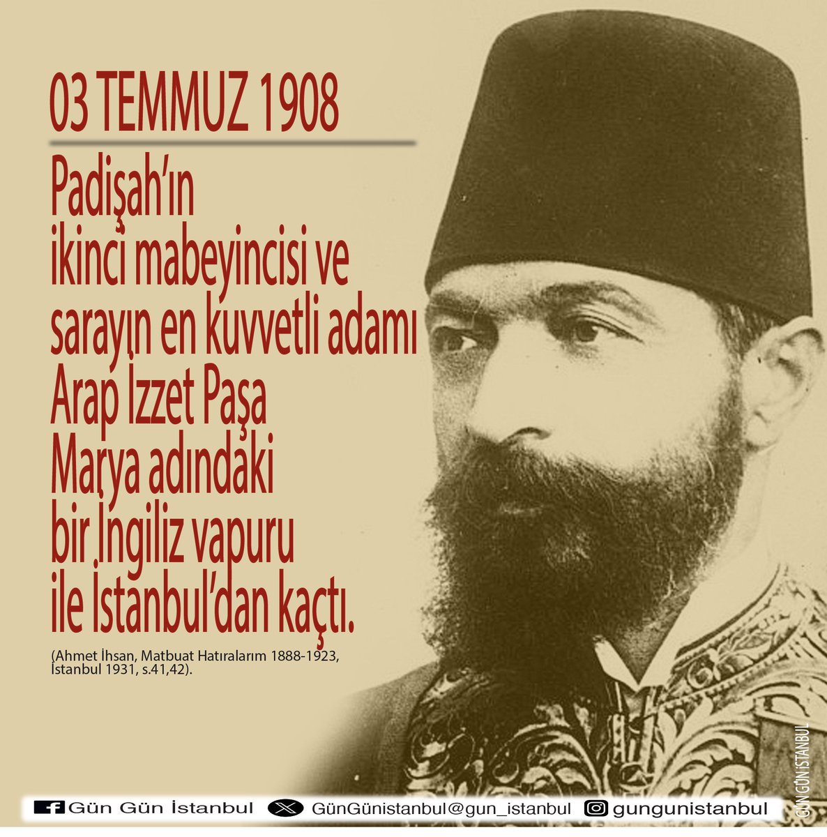 gun_istanbul's tweet photo. Arap İzzet Holo Paşa, Sultan II. Abdülhamid’in sağ kolu,en yakın adamı, vezir, hafiye örgütünün yöneticisi idi.#I908 #ArapİzzetPaşa #IIAbdülhamid #Marya #İngilizvapuru #Ahmetİhsan #İstanbul #İstanbulunTarihi #GünGünİstanbul https://t.co/slFihy6CPz