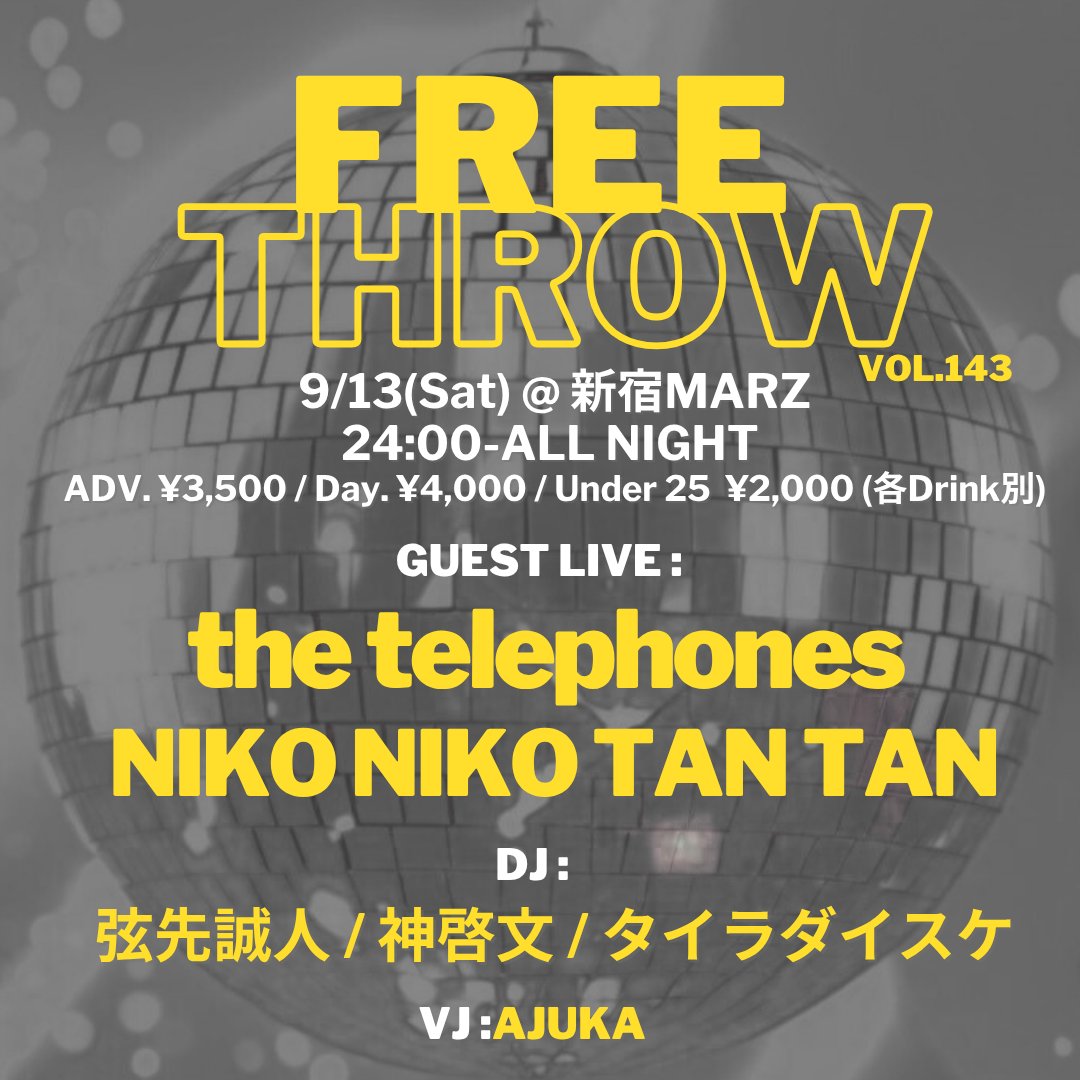🪩久々MARZ深夜解禁＆チケット発売開始🪩
FREE THROW Vol.143
9/13(土)@新宿MARZ
<a href="/MARZ_twit/">新宿MARZ</a> 

OPEN&amp;START 24:00
前売り¥3,500(D別) / 当日¥4,000(D別)
U25チケット¥2,000(D別)※限定数
*LivePicket🎫
t.livepocket.jp/e/bxjx7

*GUEST LIVE
the telephones
<a href="/telephones2005/">the telephones</a> 
NIKO NIKO TAN TAN