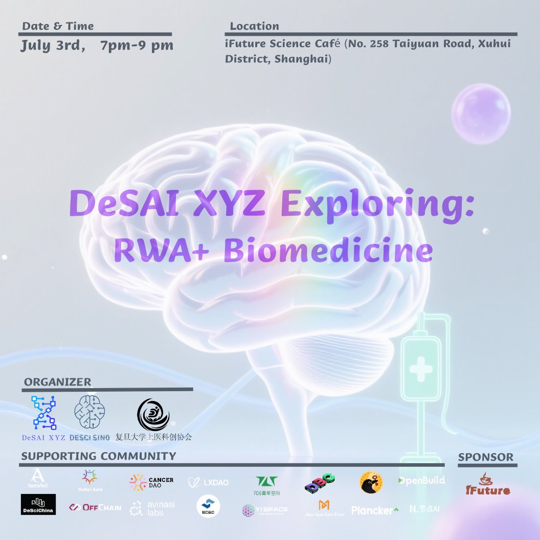 DeSAI XYZ, DeSci Sino, and Fudan Shanghai Medical College's Assoc. host a "RWA + Biomedicine" talk.
We will analyze how RWA empowers biomedicine. Don't miss it!

⏰ July 3, 7-9 PM
📍 iFuture Café, 258 Taiyuan Rd, Xuhui, SH
Register: lu.ma/7snr4l0c
#DeSAI #web3 #AI
