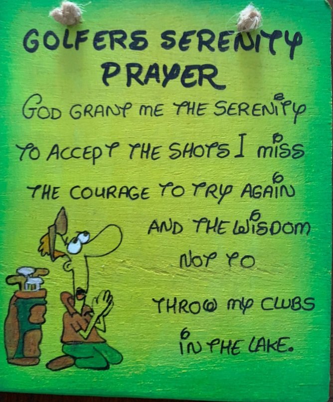 This 'Golfers serenity prayer', is an inspiring gust of Irish wisdom