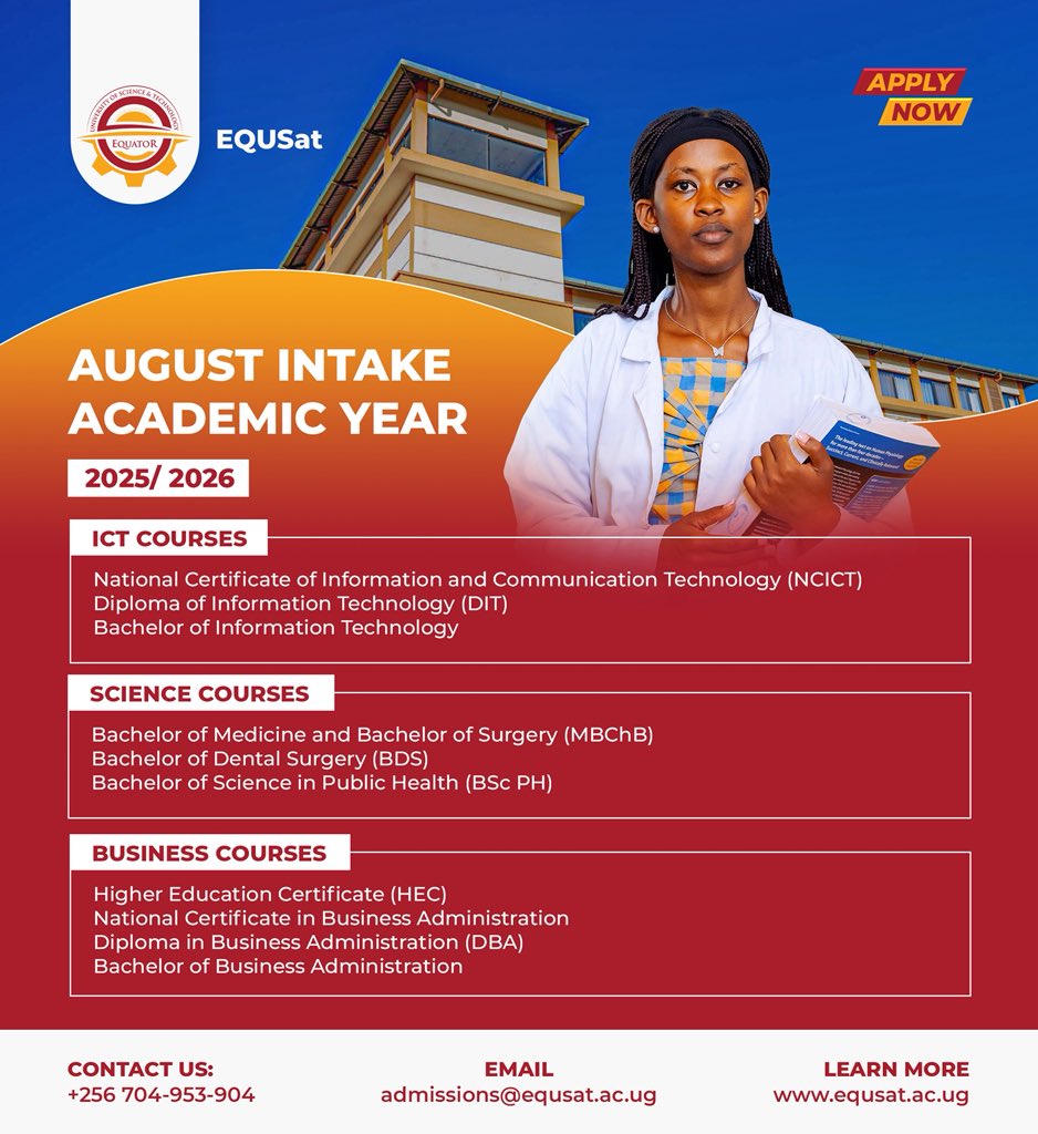 Ready to take the next step in your career? Apply now to <a href="/Equsat_Ug/">EQUATOR UNIVERSITY OF SCIENCE & TECHNOLOGY</a> located in Masaka City for the 2025/2026 August Intake.

Courses offered include ICT, Science, and Business.

You can contact them via +256 704 953 904 or email : admissions@equsat.ac.ug
or you can visit