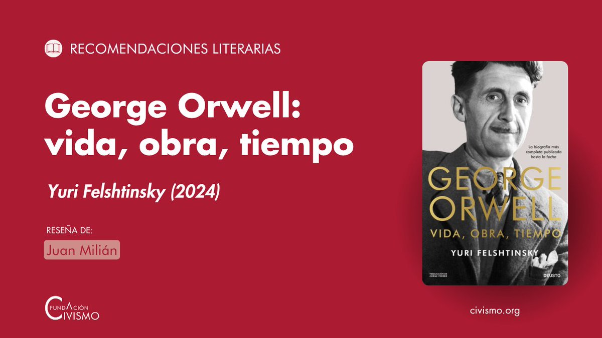 Fundación Civismo (@civismof) on Twitter photo 📕 «George Orwell: vida, obra, tiempo» (<a href="/EdicionesDeusto/">Ediciones DEUSTO</a>, 2024).
Nuevo martes, nueva recomendación literaria de la Fundación Civismo. Esta vez, de la mano de <a href="/JuanMilian/">Juan Milián</a>.
📲 Reseña completa: civismo.org/libros/felshti… 📕 «George Orwell: vida, obra, tiempo» (<a href="/EdicionesDeusto/">Ediciones DEUSTO</a>, 2024).
Nuevo martes, nueva recomendación literaria de la Fundación Civismo. Esta vez, de la mano de <a href="/JuanMilian/">Juan Milián</a>.
📲 Reseña completa: civismo.org/libros/felshti…