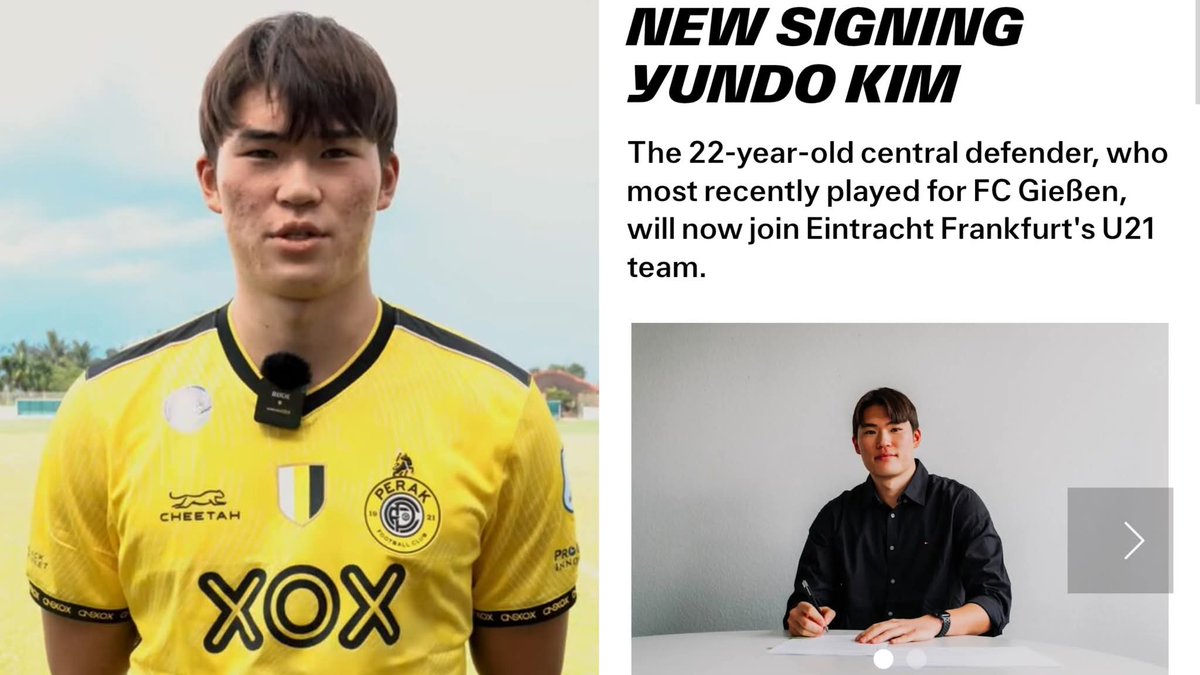 Bekas pertahanan import Perak musim 2023 dari Korea Selatan, Kim Yundo sertai Eintracht Frankfurt.

Tak silap dia pernah main 1 game, lepas tu kabonya dia ada masalah mata rabun. Management offer untuk rawat rabun mata tapi dia tolak.