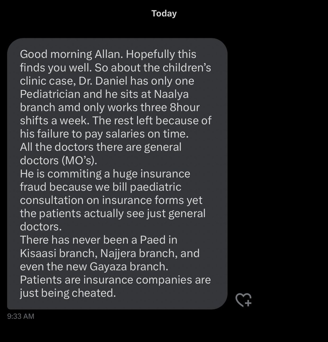This <a href="/DanielTumwine/">.</a> is committing insurance fraud too. 
<a href="/The_UIA/">Uganda Insurers Association</a> please look into this matter. 

<a href="/MinofHealthUG/">Ministry of Health- Uganda</a> this guy runs a paed centre yet he doesn't have any pediatricians at his clinics and people are fraudulently charged paed services and does not pay his staff. 

Please
