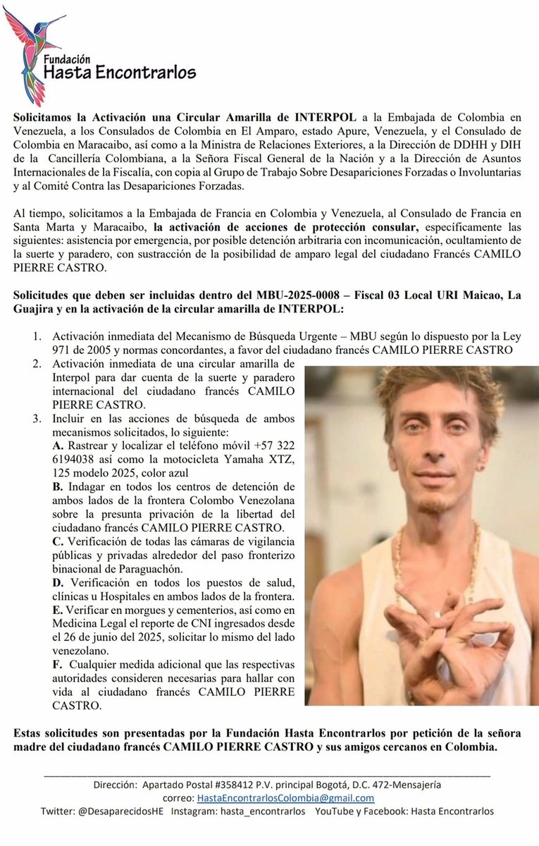 Hasta Encontrarlos! (@desaparecidoshe) on Twitter photo <a href="/Interpol/">Interpol</a> <a href="/DIJINPolicia/">Dirección de Investigación Criminal e INTERPOL</a> <a href="/FiscaliaCol/">Fiscalía Colombia</a> <a href="/laurisarabia/">Laura Sarabia</a> <a href="/CancilleriaCol/">Cancillería Colombia</a> <a href="/France_Colombia/">Francia en Colombia 🇫🇷🇪🇺</a> <a href="/petrogustavo/">Gustavo Petro</a>
<a href="/France24_es/">FRANCE 24 Español</a> <a href="/AFPespanol/">Agence France-Presse</a> <a href="/elespectador/">El Espectador</a> <a href="/ONUHumanRights/">ONU Derechos Humanos Colombia</a> <a href="/WGEID/">UN Working Group on Enforced Disappearances</a> acción urgente binacional Colombia-Venezuela
Desaparecido ciudadano francés Camilo Pierre Castro en La Guajira <a href="/Interpol/">Interpol</a> <a href="/DIJINPolicia/">Dirección de Investigación Criminal e INTERPOL</a> <a href="/FiscaliaCol/">Fiscalía Colombia</a> <a href="/laurisarabia/">Laura Sarabia</a> <a href="/CancilleriaCol/">Cancillería Colombia</a> <a href="/France_Colombia/">Francia en Colombia 🇫🇷🇪🇺</a> <a href="/petrogustavo/">Gustavo Petro</a>
<a href="/France24_es/">FRANCE 24 Español</a> <a href="/AFPespanol/">Agence France-Presse</a> <a href="/elespectador/">El Espectador</a> <a href="/ONUHumanRights/">ONU Derechos Humanos Colombia</a> <a href="/WGEID/">UN Working Group on Enforced Disappearances</a> acción urgente binacional Colombia-Venezuela
Desaparecido ciudadano francés Camilo Pierre Castro en La Guajira