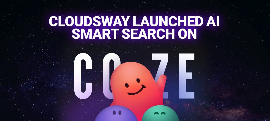 CloudswayAI's tweet image. Build Your Real-Time Agent on Coze with Cloudsway Search! 🚀

🔍 Access up-to-date global data instantly
🔧 Integrate seamlessly with just 2 lines of code
💡 Discover practical use cases and collaboration details in our latest blog post: cloudsway.ai/blog/cloudsway…
#Search #Coze