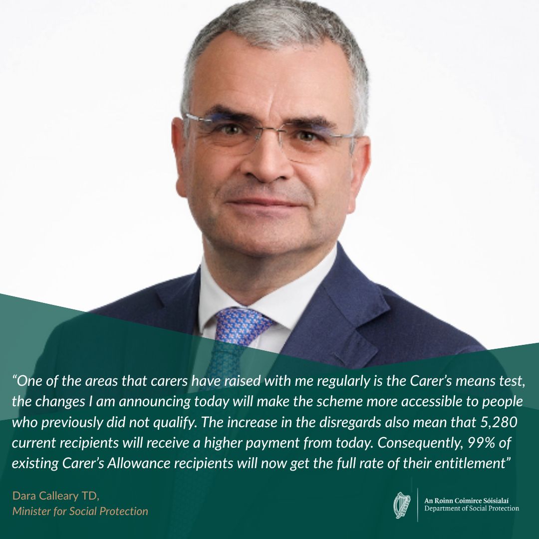 The Minister for Social Protection, Dara Calleary TD, is introducing changes to the means test that applies to carers so that many more can avail of Carer’s Allowance or potentially receive a higher rate of payment.

Read the full press release here gov.ie/en/department-…