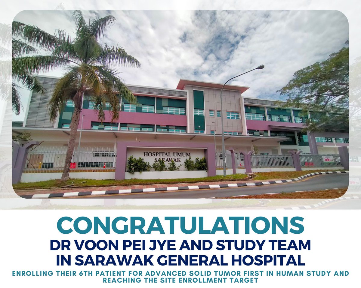 Congratulations to Dr Voon Pei Jye &amp; study team of Sarawak General Hospital in enrolling their 6th patient for Advanced Solid Tumor first in human study and reaching the site enrollment target. An astounding work from our Study Coordinators, Fong Yian Ching, Cindy, Haziqah, Lin