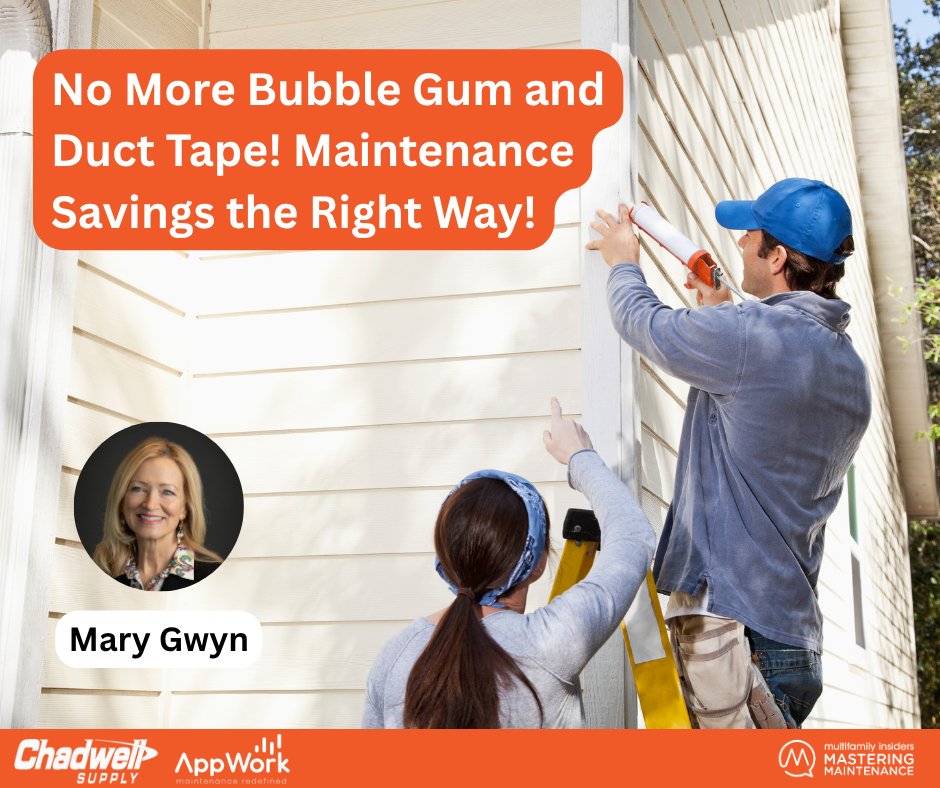 [Mastering Maintenance] No More Bubble Gum and Duct Tape! Maintenance Savings the Right Way! - mailchi.mp/multifamilyins…