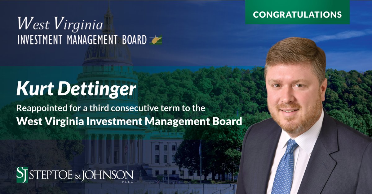Congratulations to Kurt Dettinger on his reappointment by Governor Patrick Morrisey to continue to serve as a member of the Board of Trustees of the West Virginia Investment Management Board for a third consecutive six-year term. Read more here: steptoe-johnson.com/news/steptoe-j…
